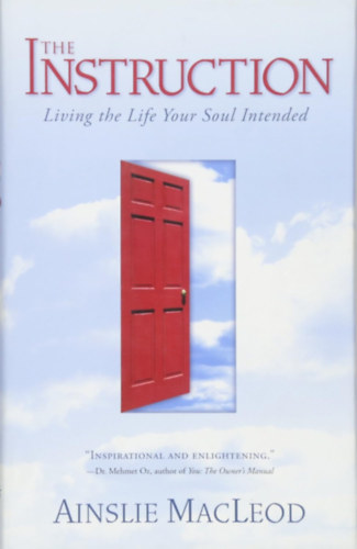 Ainslie MacLeod - The Instruction: Living the Life Your Soul Intended