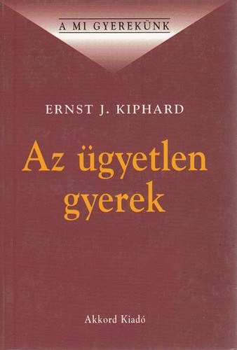 Ernst J. Kiphard - Az gyetlen gyerek