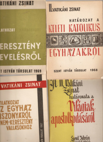 II. Vatikni zsinat (4db kiadvny): Nyilatkozat az egyhz viszonyrl a nem-keresztny vallsokhoz + Hatrozat a vilgiak apostolkodsrl + Nyilatkozat a keresztny nevelsrl + Hatrozat a keleti katolikus egyhzakrl