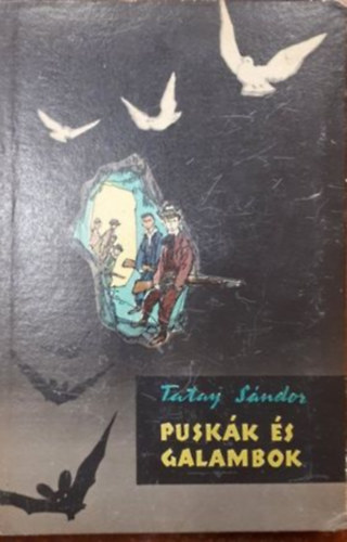 Tatay Sndor - Puskk s Galambok (Zrd Ern rajzaival)