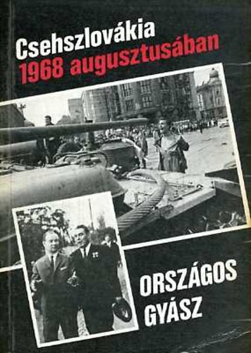 Orszgos gysz: Csehszlovkia 1968 augusztusban