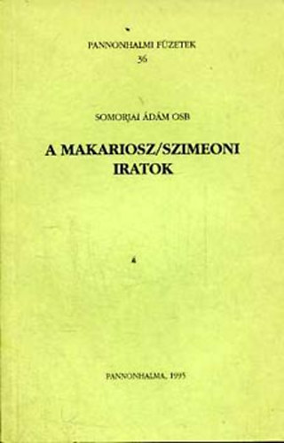A Makariosz/szimeoni iratok (Pannonhalmi f�zetek 36)