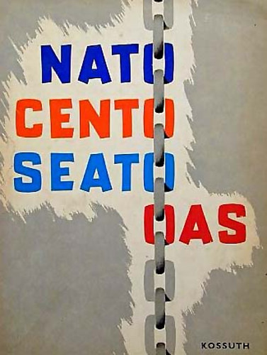 NATO, CENTO, SEATO, OAS
