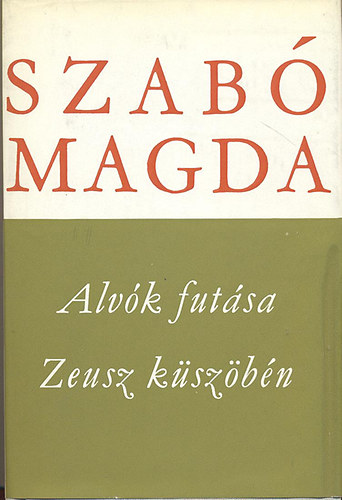 Szab Magda - Alvk futsa - Zeusz kszbn