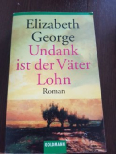 Elizabeth George - Undank ist der Vter Lohn