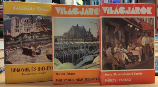 Baracs Dnes, Irwin Shaw-Ronald Searle Boldizsr Ivn - 3 db Vilgjrk, Franciaorszg: Rokonok s idegenek (32) + Prizs! Prizs! (140) + Prizsbl nem jelentettem (156)