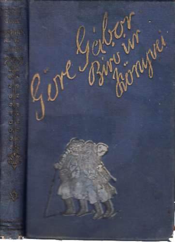 Bojgás az világba (mög más mindönféle)- Göre Gábor biró úr könyvei