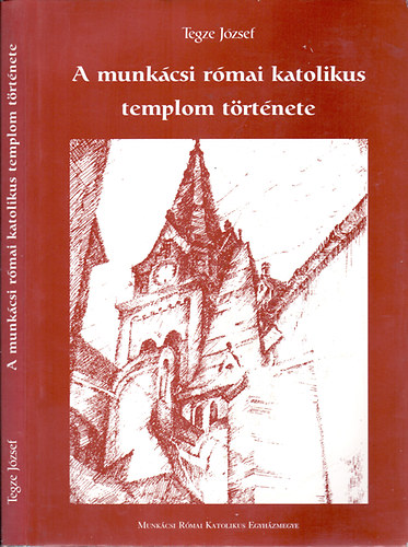 A munk�csi r�mai katolikus templom t�rt�nete