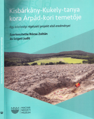 Kisbrkny-Kukely-tanya kora rpd-kori temetje - Egy kzssgi rgszeti projekt els eredmnyei