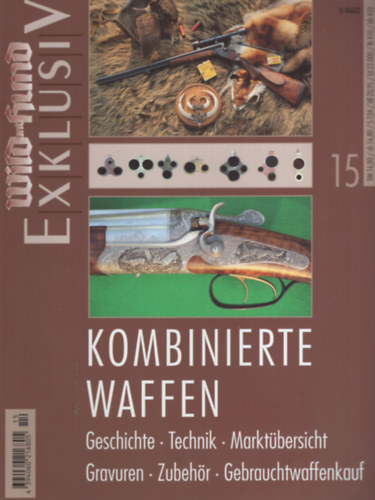 Kombinierte Waffen - Geschichte, Technik, Marktübersicht, Gravuren, Zubehör, Gebrauchtwaffenkauf