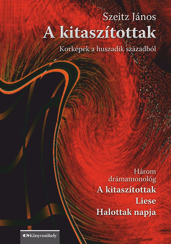 Szeitz Jnos - A kitasztottak - Korkpek a huszadik szzadbl
