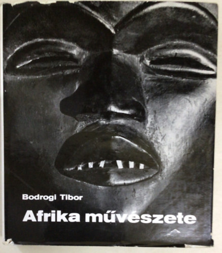 Bodrogi Tibor - Afrika mvszete