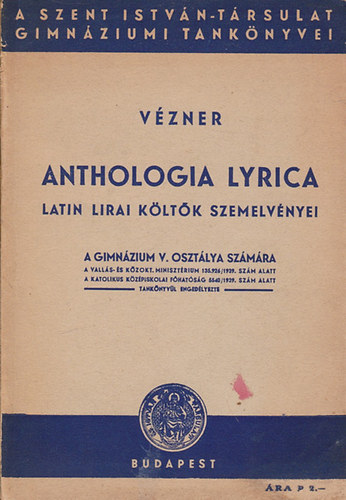 Anthologia Lyrica - Latin kltk szemelvnyei a gimnzium V. osztlya szmra