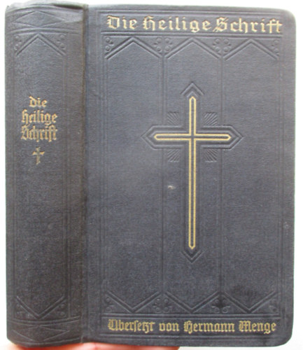 Dr. Hermann Menge  (ford.) - Die Heilige Schrift Alten u. Neuen testaments