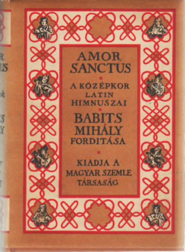 Amor Sanctus (k�z�pkori himnuszok latinul �s magyarul)