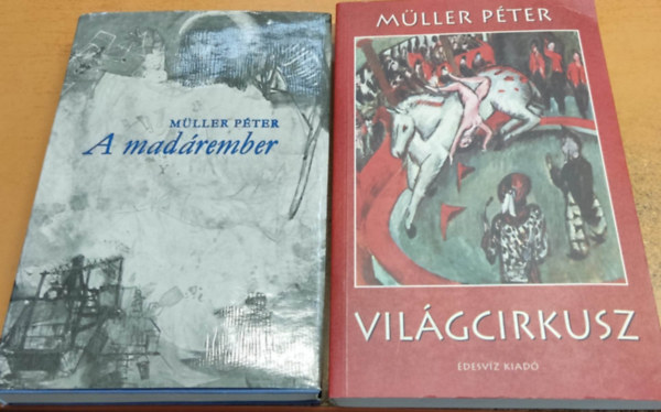 2 db Mller Pter: A madrember + Vilgcirkusz