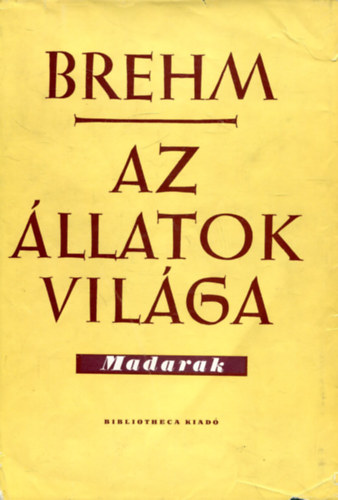 Brehm Alfred - Az llatok vilga III.