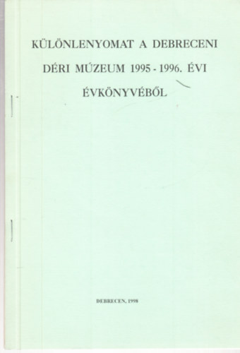 Klnlenyomat a Debreceni Dri Mzeum 1995-1996. vi vknyvbl (ksrlevllel)