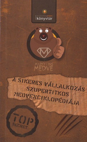 A sikeres v�llalkoz�s szupertitkos medvenciklop�di�ja - Top Secret