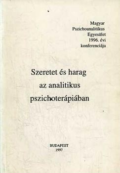 Lukcs Dnes  (Szerk) - Szeretet s harag az analitikus pszichoterpiban