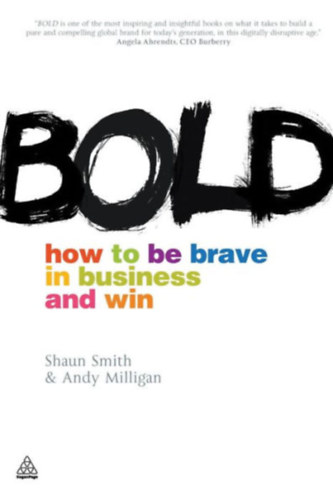 BOLD how to be brave in business and win