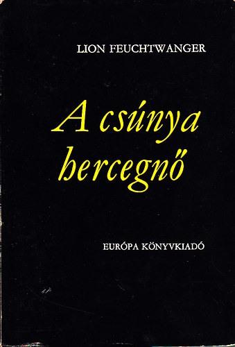 A cs�nya  hercegn� (Die Hassliche Herzogin) Reg�ny - Harmadik kiad�s