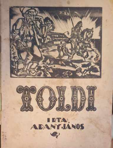 Toldi (Szoboszlai Mata J�nos illusztr�lta)