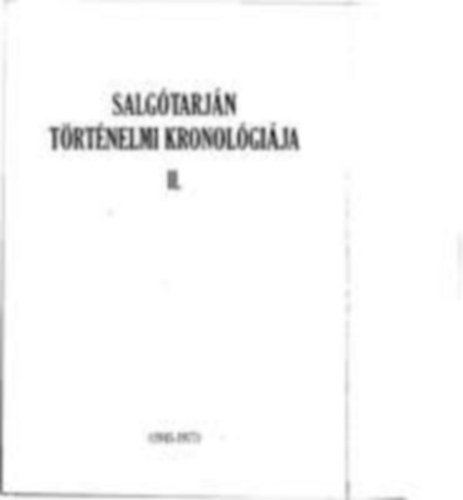 Cs. Sebestyn Klmn  (szerk.) . Varga Lszl (szerk.) - Salgtarjn trtnelmi kronolgija II.