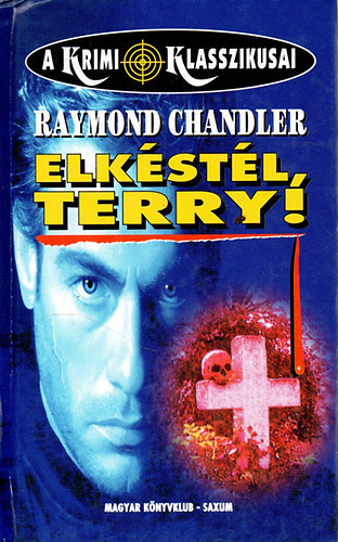 Raymond Chandler - Elk�st�l, Terry!