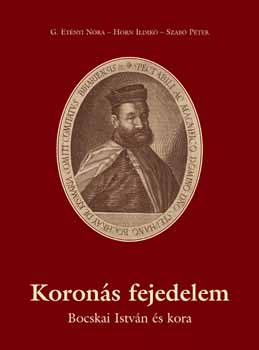 Koron�s fejedelem - Bocskai Istv�n �s kora