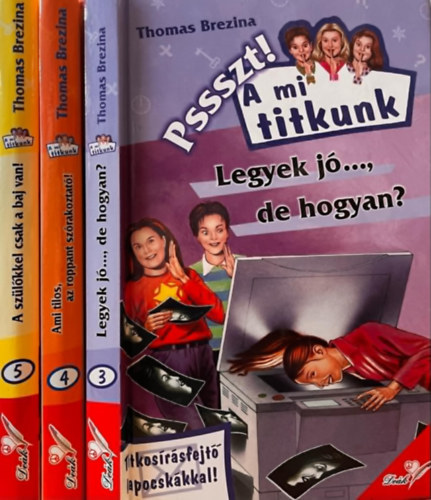 Thomas Brezina - 4 db. ktet a Pssszt! A mi titkunk sorozatbl (A szlkkel csak a baj van! + Ami tilos, az roppant szrakoztat! + Legyek j... de hogyan?)