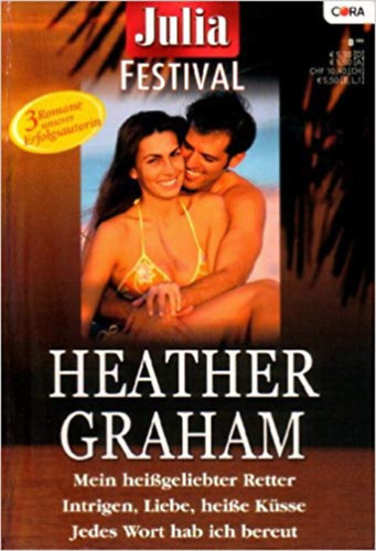 Heather Graham - Mein heigeliebter Retter / Intrigen, Liebe, heie Ksse / Jedes Wort hab ich bereut (Julia Festival Band 8/05 (3 Romane in einem Band))