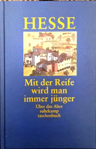 Hermann Hesse - Mit der Reife wird man immer j�nger