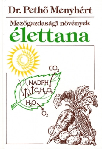 Peth� Menyh�rt - Mez�gazdas�gi n�v�nyek �lettana 2. �td. kiad. ut�nny.