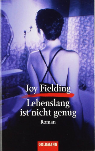 Joy Fielding - Lebenslang ist nicht genug