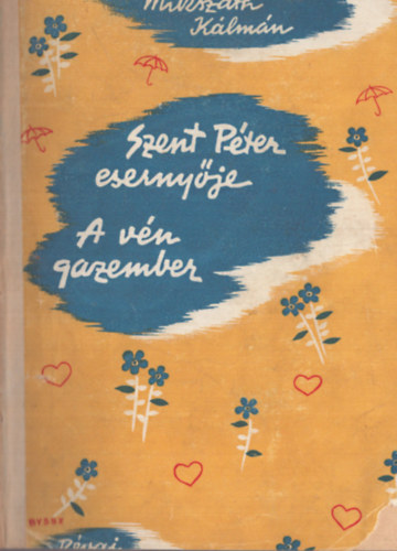 Mikszth Klmn 2 mve egybektve: Szent Pter esernyje - A vn gazember (1941)