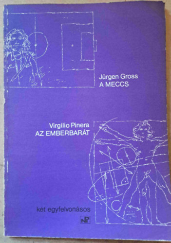 Virgilio Pinera Jrgen Gross - A meccs - Az emberbart (Kt egyfelvonsos)