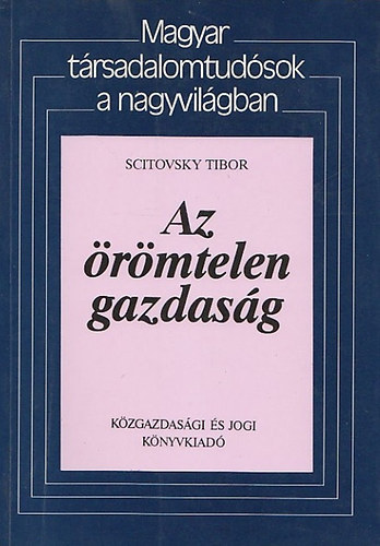 Scitovsky Tibor - Az örömtelen gazdagság