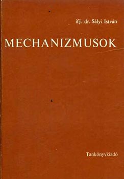 Mechanizmusok (A g�pek kinematik�j�nak �s dinamik�j�nak alapjai)