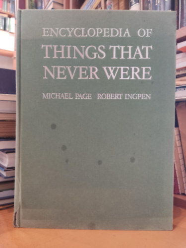 Encyclopedia of Things That Never Were