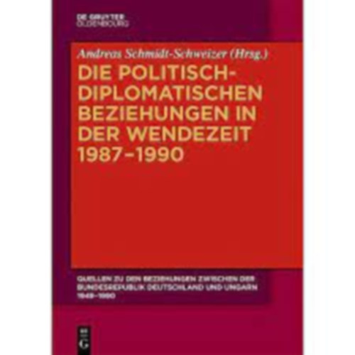 Die politisch-diplomatischen Beziehungen in der Wendezeit 1987-1990 (German Edition)