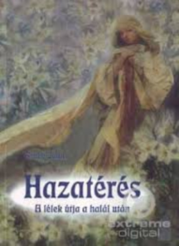 Hazatérés - A lélek útja a halál után -