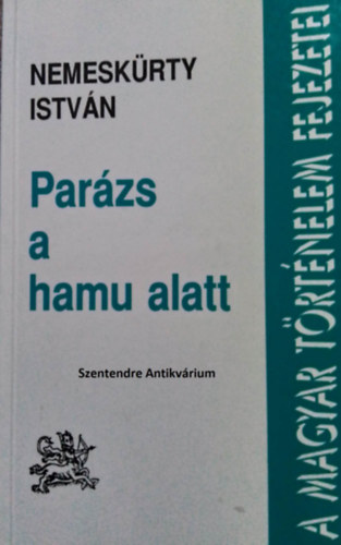 Nemeskrty Istvn - Parzs a hamu alatt - Vilgostl Solferinig (A magyar trtnelem fejezetei)