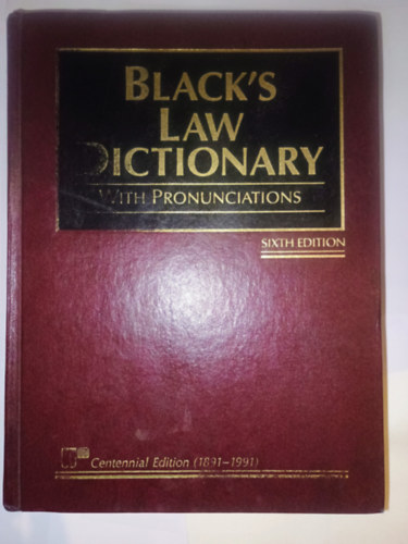 Black's Law Dictionary with Pronunciations, Sixth Edition (Centennial Edition 1891-1991)