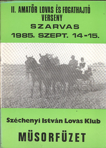 II. Amatr lovas s fogathajt verseny - Szchenyi Istvn Lovas Klub, Msorfzet (Szarvas - 1985. szept. 14-15.)