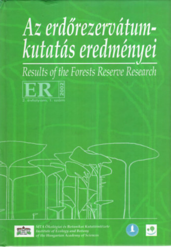 ER - Az erd�rezerv�tum-kutat�s eredm�nyei 2002. II. �vfolyam, 1. sz�m