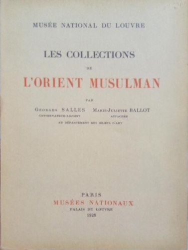 Les collections de l'orient musulman - Muse national du Louvre