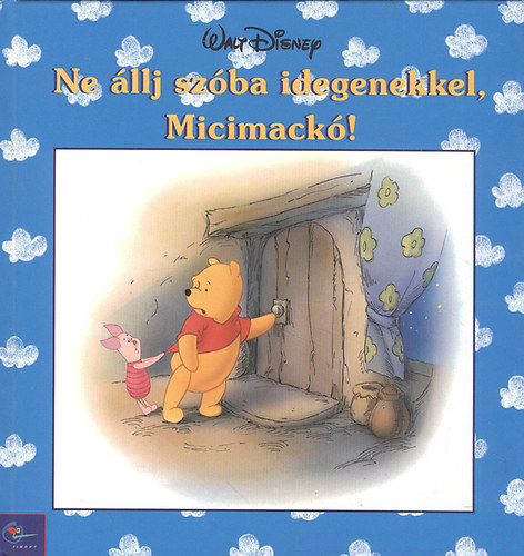 Ne llj szba idegenekkel, Micimack! (Disney)