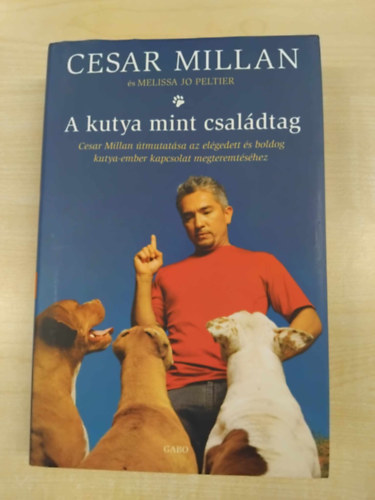 Cesar Millan - A kutya mint csaldtag