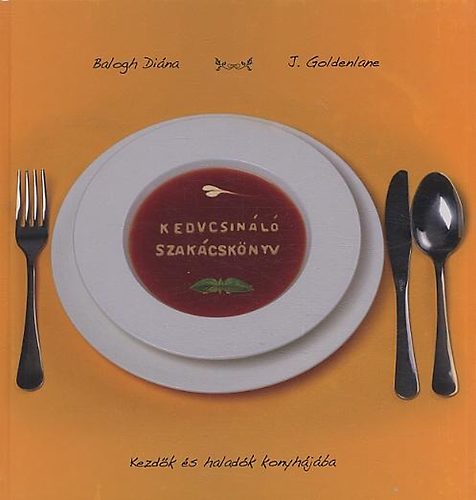 Balogh Dina - Kedvcsinl szakcsknyv